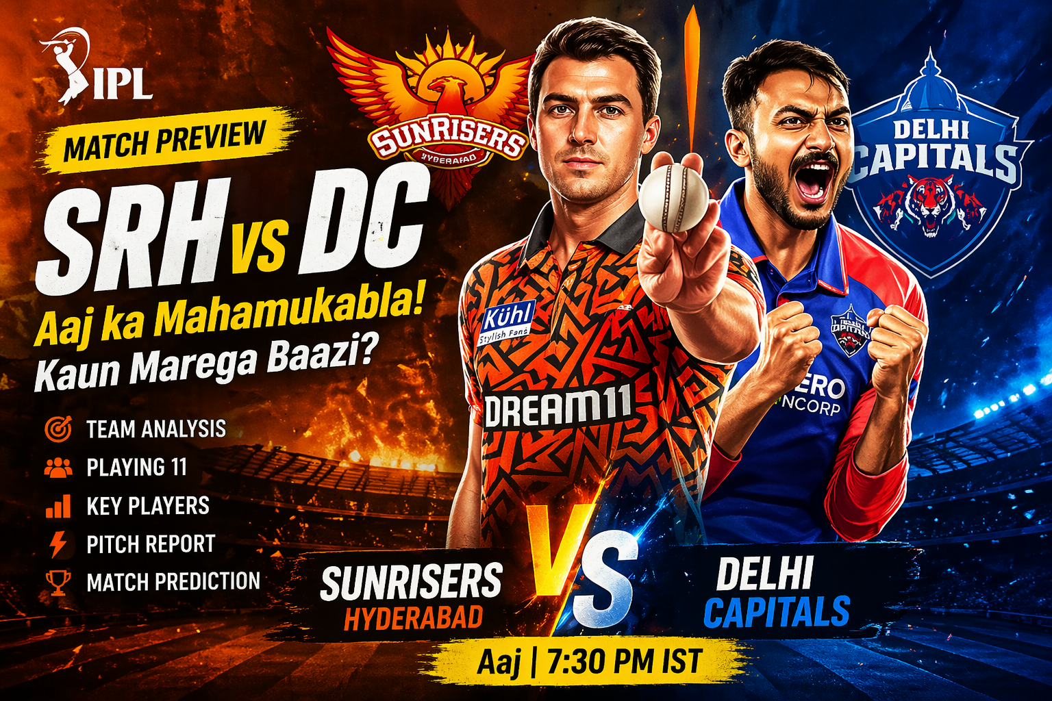 SRH vs DC Match Preview 2026: Aaj Ka IPL Mahamukabla, Playing 11, Pitch Report & Prediction